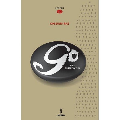 GO para principiantes - by  Kim Sung-Rae (Paperback)