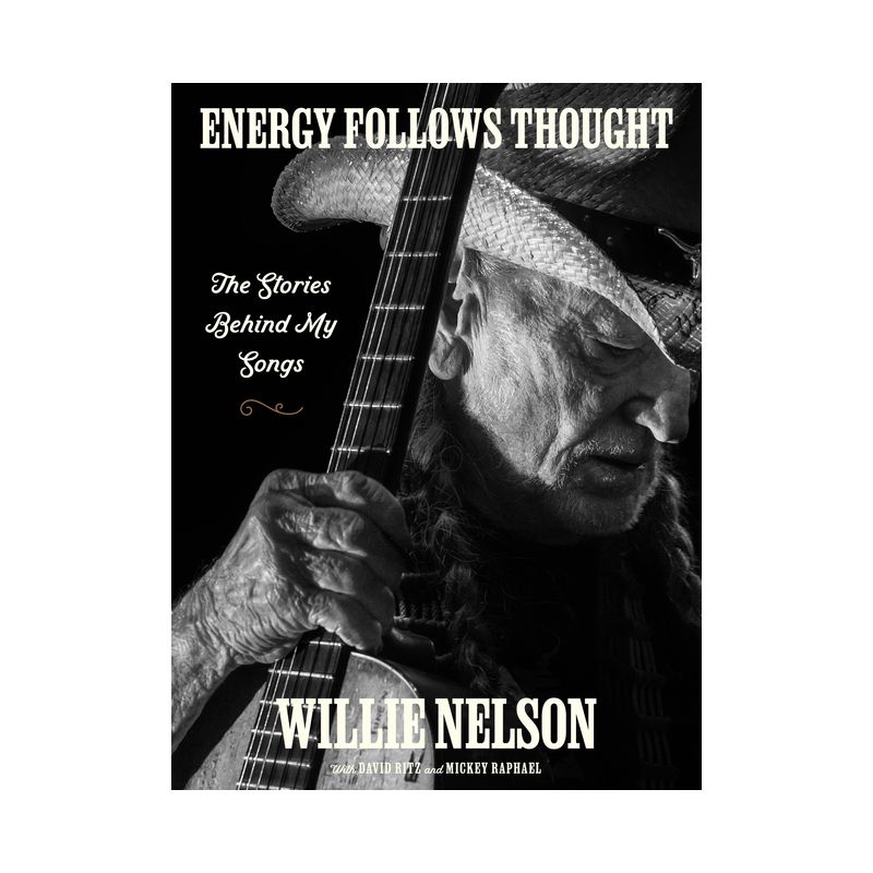 Energy Follows Thought - by  Willie Nelson &#38; David Ritz (Hardcover), 1 of 2