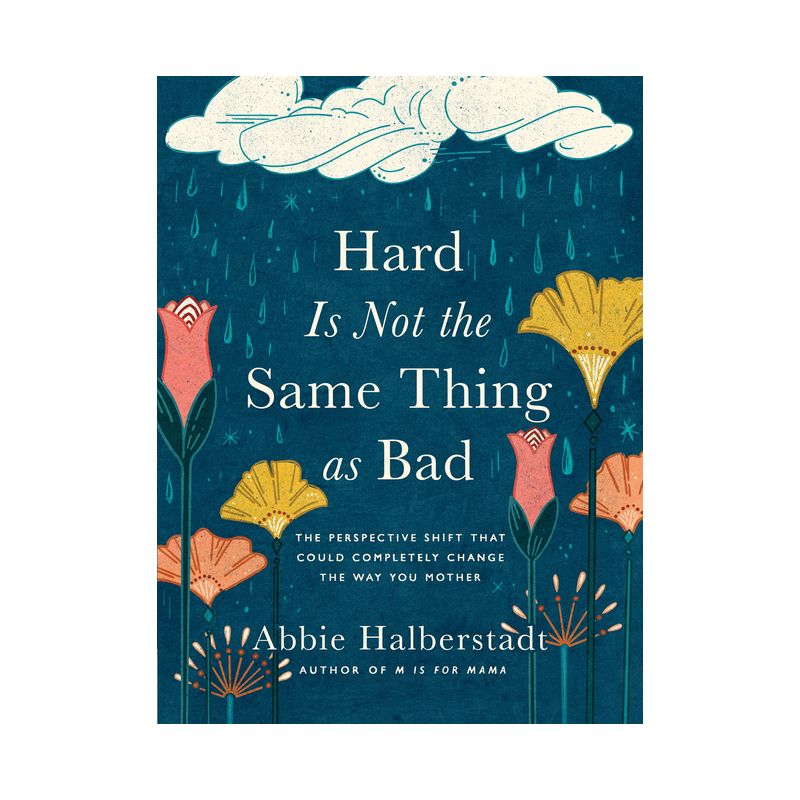 Hard Is Not the Same Thing as Bad - by  Abbie Halberstadt (Hardcover), 1 of 4