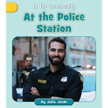 At the Police Station - (In the Community) by  Julia Jaske (Paperback)