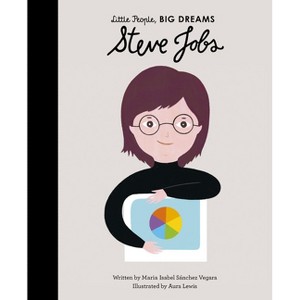 Steve Jobs - (Little People, Big Dreams) by  Maria Isabel Sanchez Vegara (Hardcover) - 1 of 1