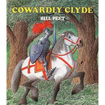 Cowardly Clyde - by  Bill Peet (Paperback)