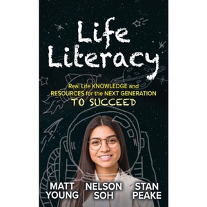 Life Literacy - by  Matt Young & Nelson Soh & Stan Peake (Paperback) - 1 of 1