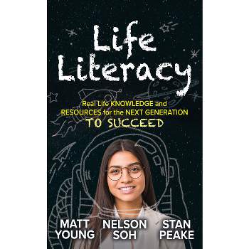 Life Literacy - by  Matt Young & Nelson Soh & Stan Peake (Paperback)