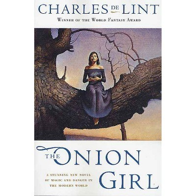 The Onion Girl - (Newford) by  Charles de Lint (Paperback)