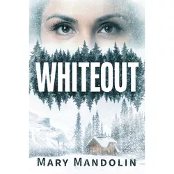 Whiteout - by  Mary Mandolin (Paperback)