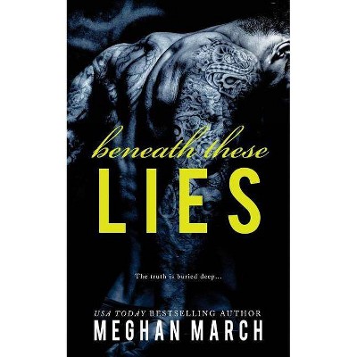 Beneath These Lies - by  Meghan March (Paperback)