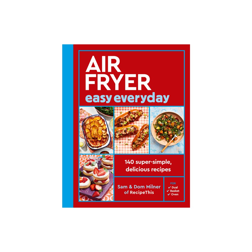 Air Fryer Easy Everyday - (Air Fryer Cookbook) by Sam Milner & Dom Milner (Paperback)