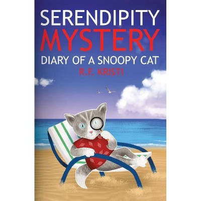 Serendipity Mystery - (Diary of a Snoopy Cat (Inca Book Series)) by  R F Kristi (Paperback)