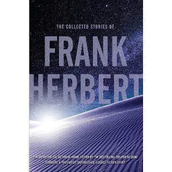 The Collected Stories of Frank Herbert - (Paperback)