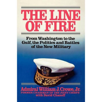 Line of Fire - by  William J Crowe (Paperback)