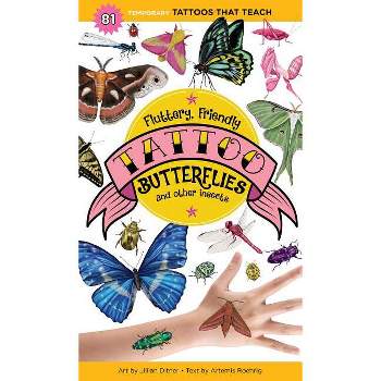 Fluttery, Friendly Tattoo Butterflies and Other Insects - (Tattoos That Teach) by  Artemis Roehrig (Paperback)