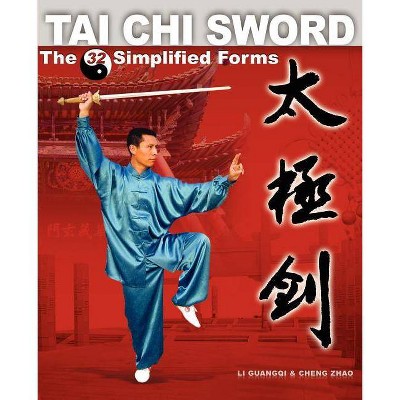 Tai Chi Sword - by  Guangqi Li & Cheng Zhao (Paperback)