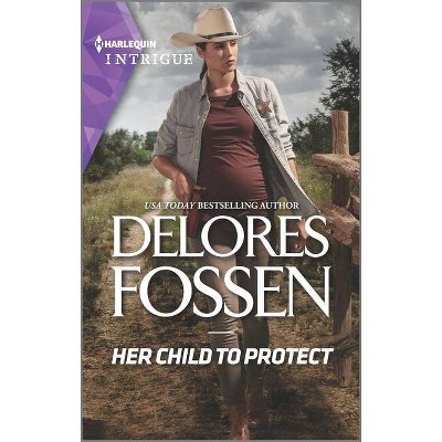 Her Child to Protect - (Mercy Ridge Lawmen) by  Delores Fossen (Paperback)