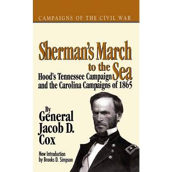Sherman's March to the Sea - (Campaigns of the Civil War) by  Jacob D Cox (Paperback)