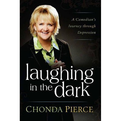 Laughing in the Dark - by  Chonda Pierce (Paperback)