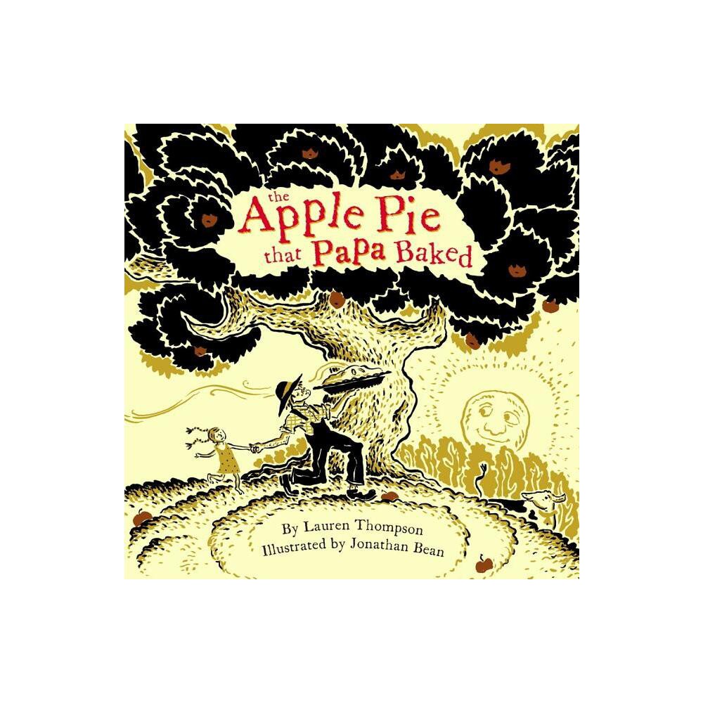 The Apple Pie That Papa Baked - by Lauren Thompson (Hardcover)