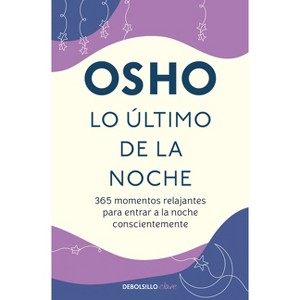 Lo Último de la Noche / The Last Thing at Night - by  Osho (Paperback) - 1 of 1
