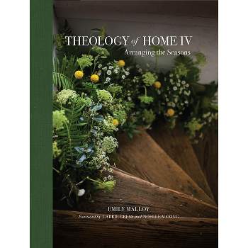 Theology of Home IV - by  Malloy Emily (Hardcover)