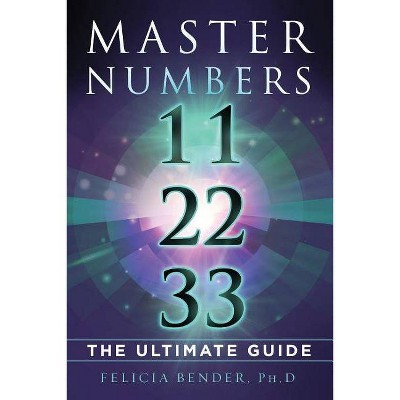 Master Numbers 11, 22, 33 - by  Felicia Bender (Paperback)