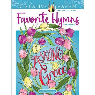 Creative Haven Favorite Hymns Coloring Book - (Creative Haven Coloring Books) by  Jessica Mazurkiewicz (Paperback)