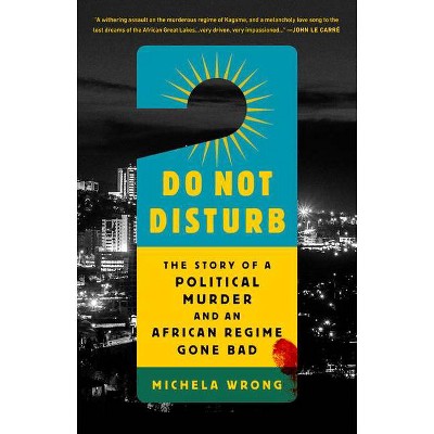 Do Not Disturb - by  Michela Wrong (Hardcover)