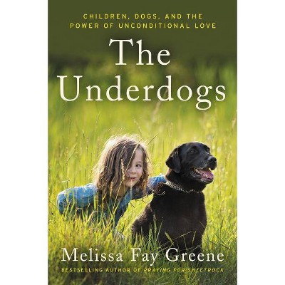 The Underdogs - by  Melissa Fay Greene (Paperback)