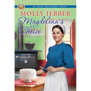 Magdelena's Choice - (Amish Charm Bakery) by  Molly Jebber (Paperback) - 1 of 1
