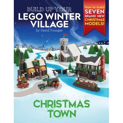 Build Up Your LEGO Winter Village - by  David Younger (Paperback)