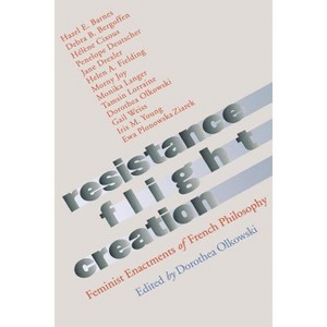 Resistance, Flight, Creation - by  Dorothea Olkowski (Paperback) - 1 of 1