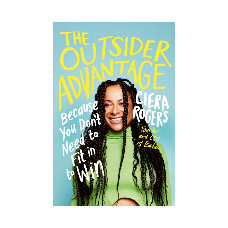 The Outsider Advantage - by  Ciera Rogers (Hardcover), 1 of 2