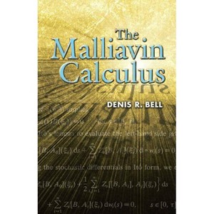 The Malliavin Calculus - (Dover Books on Mathematics) by  Denis R Bell (Paperback) - 1 of 1
