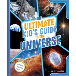 The Ultimate Kid's Guide to the Universe - (The Ultimate Kid's Guide To...) by  Jenny Marder (Paperback) - 1 of 1