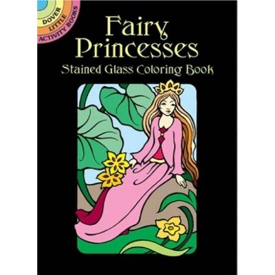 Fairy Princesses Stained Glass Coloring Book - (Dover Little Activity Books) by  Marty Noble (Paperback)