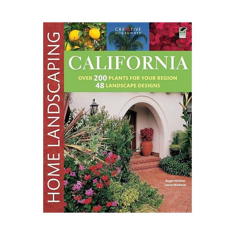 California Home Landscaping, 3rd Edition - by  Roger Holmes & Lance Walheim (Paperback), 1 of 2