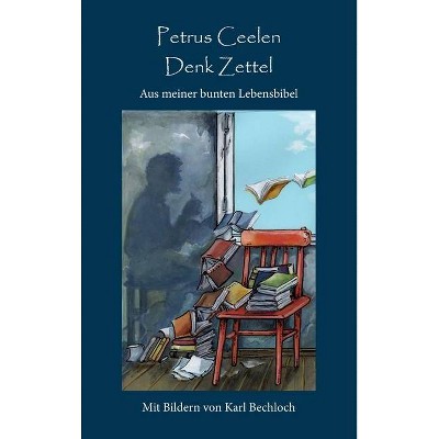 Denk Zettel - by  Petrus Ceelen (Hardcover)