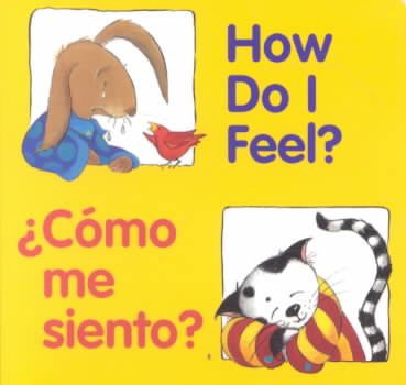 How Do I Feel? / ¿Cómo Me Siento? - (Good Beginnings) by  Editors of the American Heritage Dictionaries (Board Book)