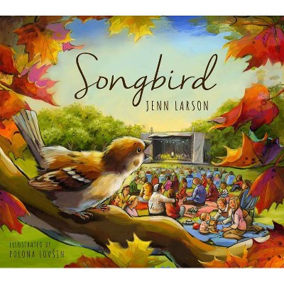 Songbird - by  Jenn Larson (Paperback)