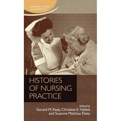 Histories of Nursing Practice - (Nursing History and Humanities) (Hardcover)