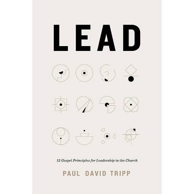 Lead - by  Paul David Tripp (Hardcover)