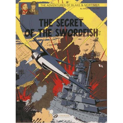 The Secret of the Swordfish Part 3 - (Adventures of Blake & Mortimer) by  Edgar P Jacobs (Paperback)