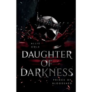 Prince of Bloodshed - (Daughter of Darkness) by  Allie Cole (Paperback) - 1 of 1