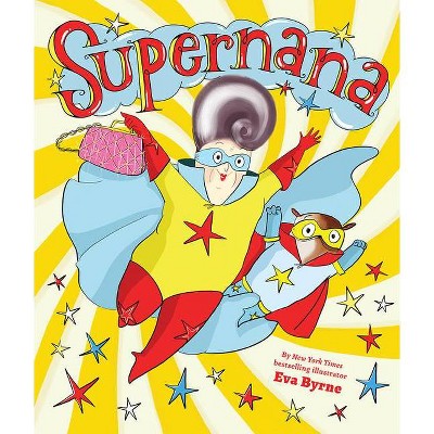 Supernana - by  Eva Byrne (Hardcover)