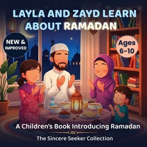 Layla and Zayd Learn About Ramadan - (The Sincere Seeker Kids Collection) by  The Sincere Seeker Collection (Paperback) - 1 of 1