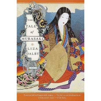 The Tale of Murasaki - by  Liza Dalby (Paperback)