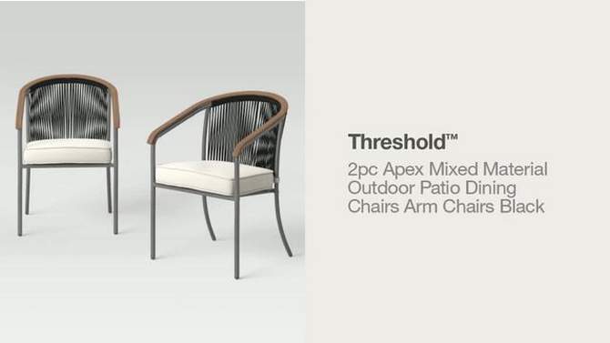 2pc Apex Mixed Material Outdoor Patio Dining Chairs Arm Chairs Black - Threshold&#8482;, 2 of 12, play video