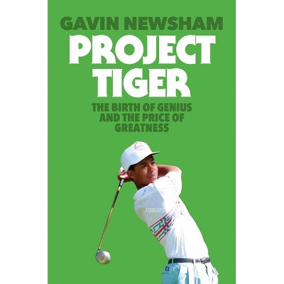 Project Tiger - by  Gavin Newsham (Hardcover)