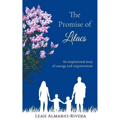 The Promise of Lilacs - by  Leah Almario Rivera (Paperback)