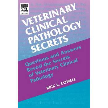 Veterinary Clinical Pathology Secrets - by  Rick L Cowell (Paperback)