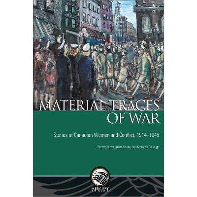 Material Traces of War - (Mercury) by  Stacey Barker & Krista Cooke & Molly McCullough (Paperback)